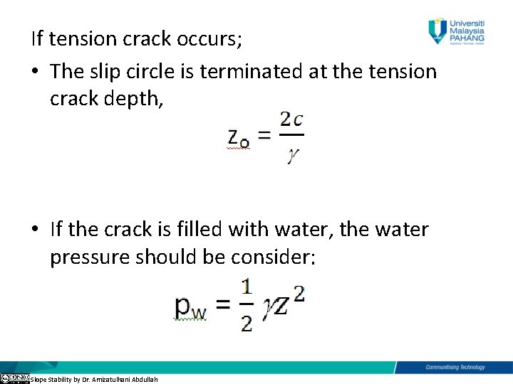 If tension crack occurs; • The slip circle is terminated at the tension crack