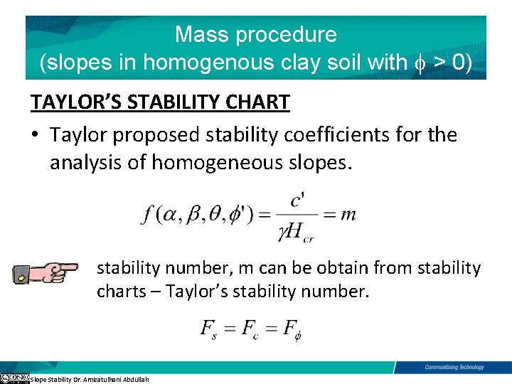 Mass procedure (slopes in homogenous clay soil with > 0) TAYLOR’S STABILITY CHART •