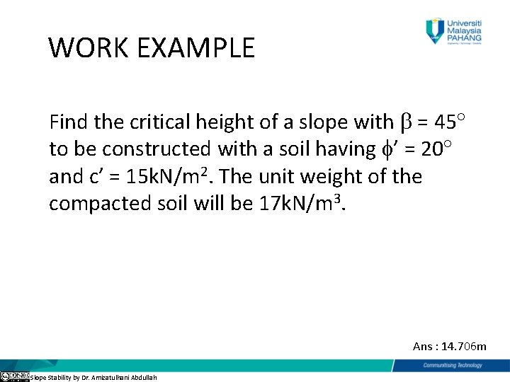 WORK EXAMPLE Find the critical height of a slope with = 45 to be