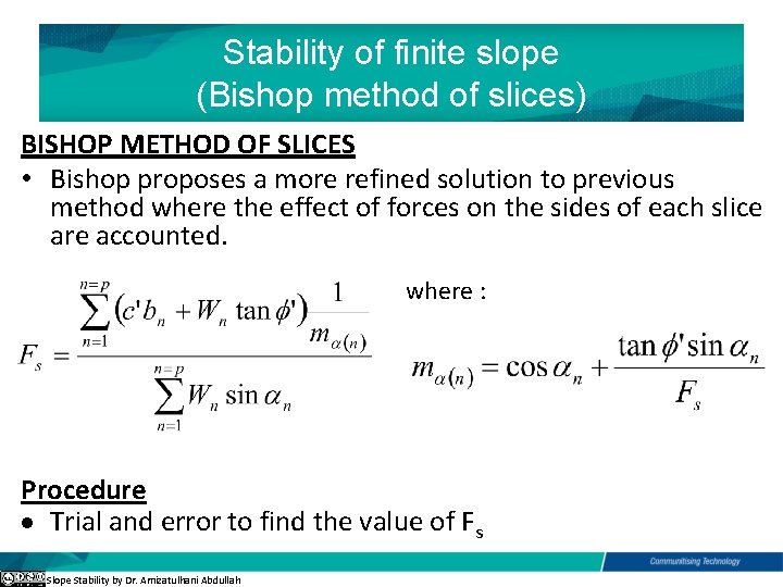 Stability of finite slope (Bishop method of slices) BISHOP METHOD OF SLICES • Bishop