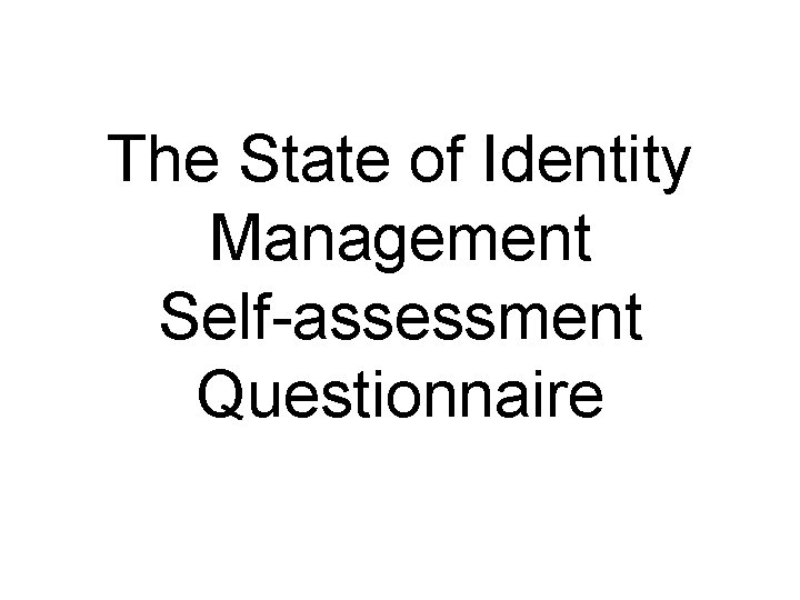 The State of Identity Management Self-assessment Questionnaire 