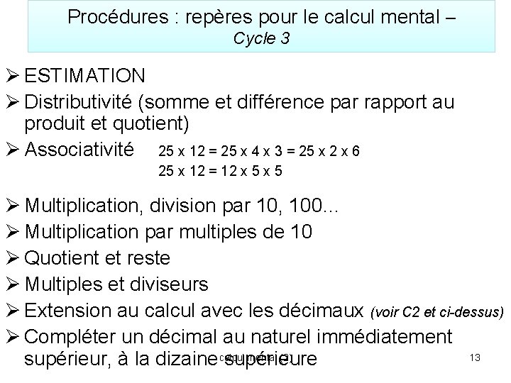 Procédures : repères pour le calcul mental – Cycle 3 Ø ESTIMATION Ø Distributivité