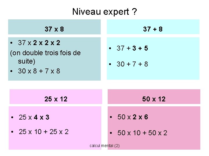 Niveau expert ? 37 + 8 37 x 8 • 37 x 2 x