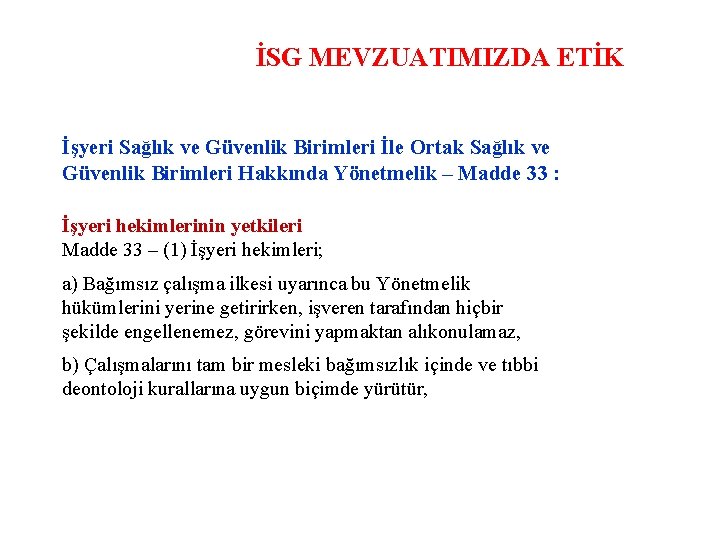 İSG MEVZUATIMIZDA ETİK İşyeri Sağlık ve Güvenlik Birimleri İle Ortak Sağlık ve Güvenlik Birimleri