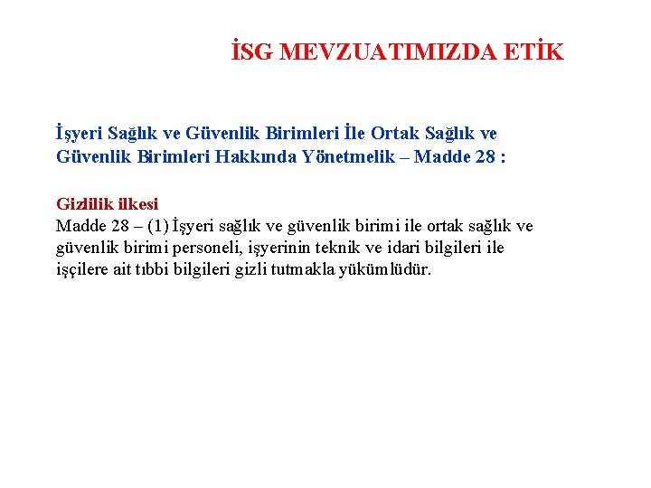 İSG MEVZUATIMIZDA ETİK İşyeri Sağlık ve Güvenlik Birimleri İle Ortak Sağlık ve Güvenlik Birimleri
