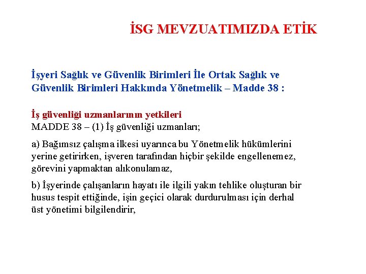 İSG MEVZUATIMIZDA ETİK İşyeri Sağlık ve Güvenlik Birimleri İle Ortak Sağlık ve Güvenlik Birimleri