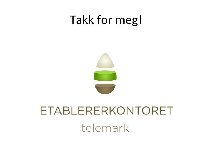 Takk for meg! Takk for meg!