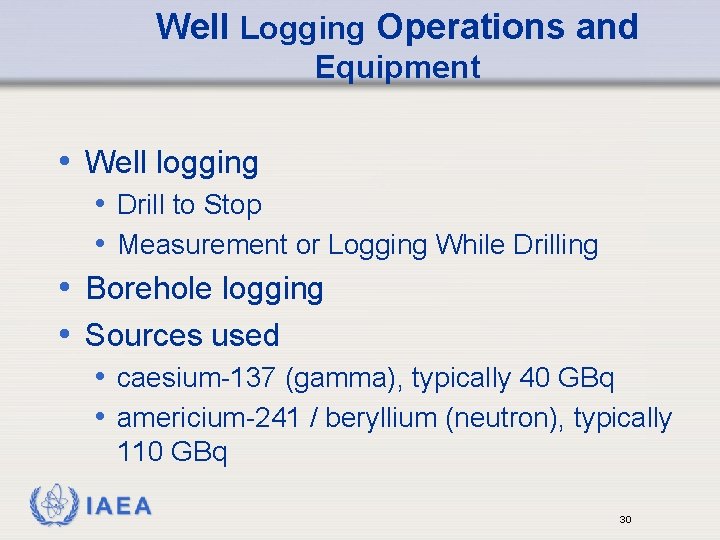 Well Logging Operations and Equipment • Well logging • Drill to Stop • Measurement