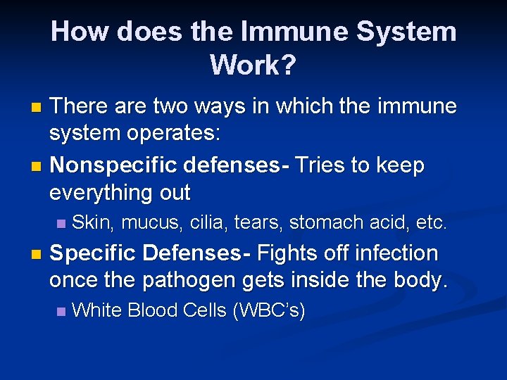 How does the Immune System Work? There are two ways in which the immune