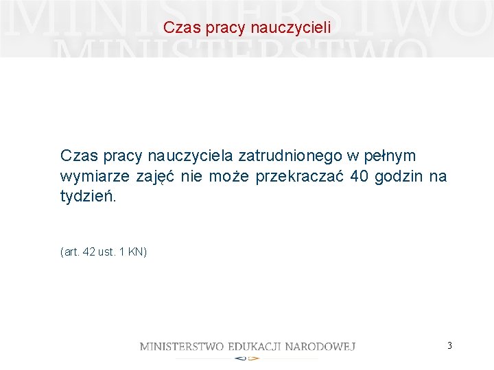 Czas pracy nauczycieli Czas pracy nauczyciela zatrudnionego w pełnym wymiarze zajęć nie może przekraczać