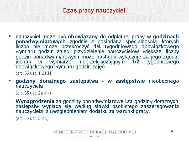 Czas pracy nauczycieli • nauczyciel może być obowiązany do odpłatnej pracy w godzinach ponadwymiarowych