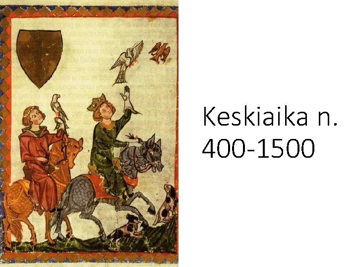 Keskiaika n. 400 -1500 