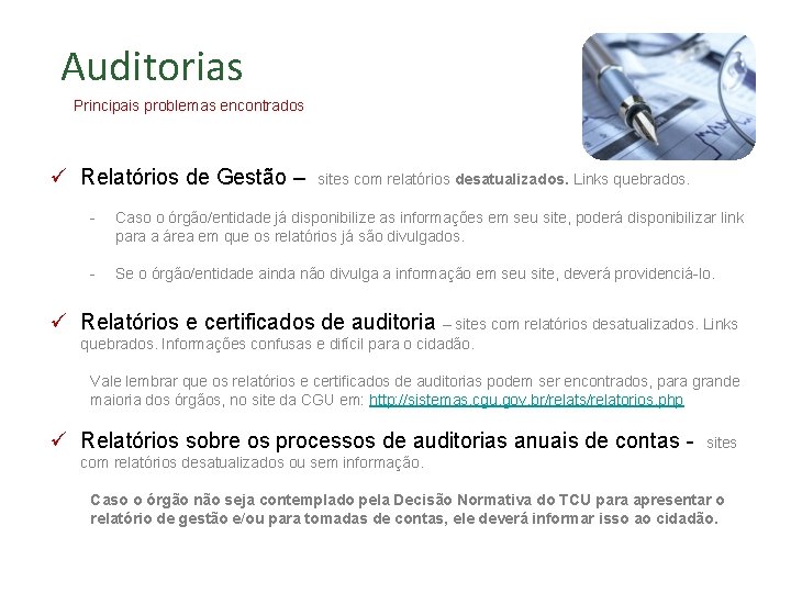 Ações e programas Auditorias Principais problemas encontrados ü Relatórios de Gestão – sites com