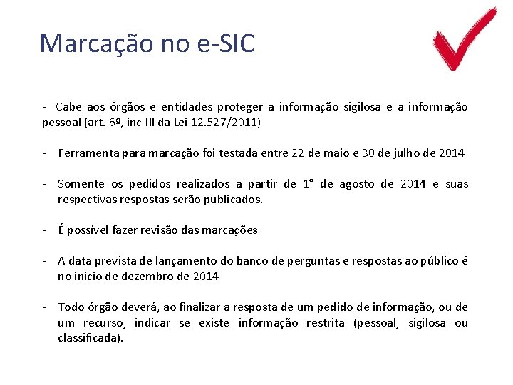 Marcação no e-SIC - Cabe aos órgãos e entidades proteger a informação sigilosa e