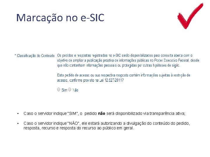 Marcação no e-SIC - Caso o servidor indique “SIM”, o pedido não será disponibilizado