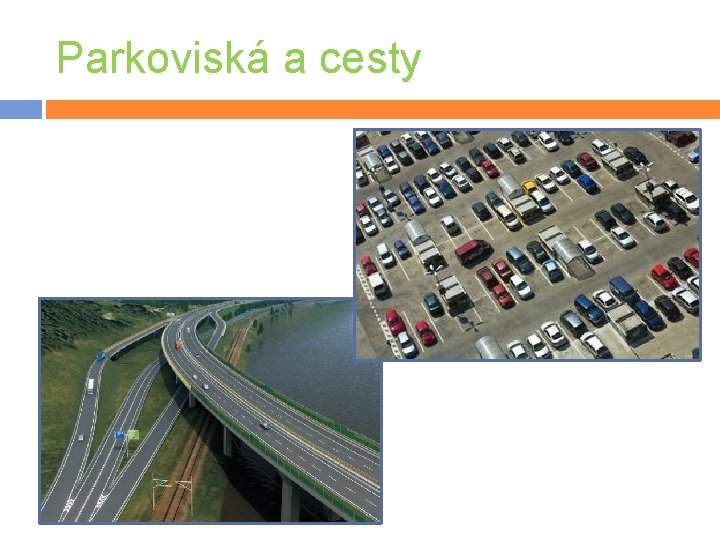 Parkoviská a cesty 