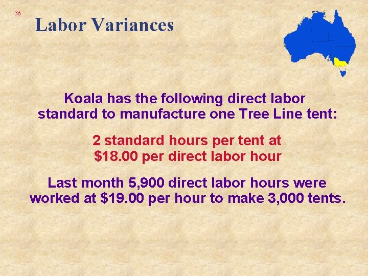 36 Labor Variances Koala has the following direct labor standard to manufacture one Tree