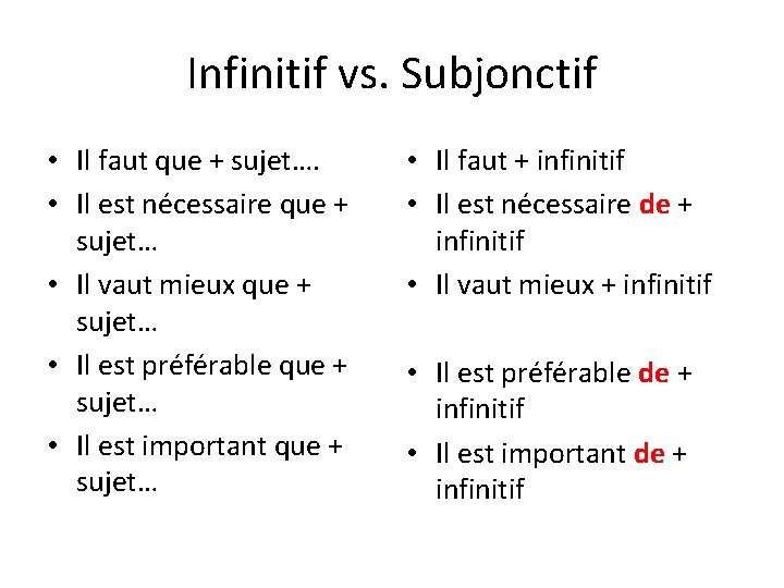 Infinitif vs. Subjonctif • Il faut que + sujet…. • Il est nécessaire que Infinitif vs. Subjonctif • Il faut que + sujet…. • Il est nécessaire que
