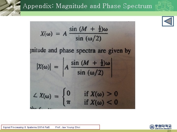 Appendix: Magnitude and Phase Spectrum Signal Processing & Systems (2014 Fall) Prof. Jae Young