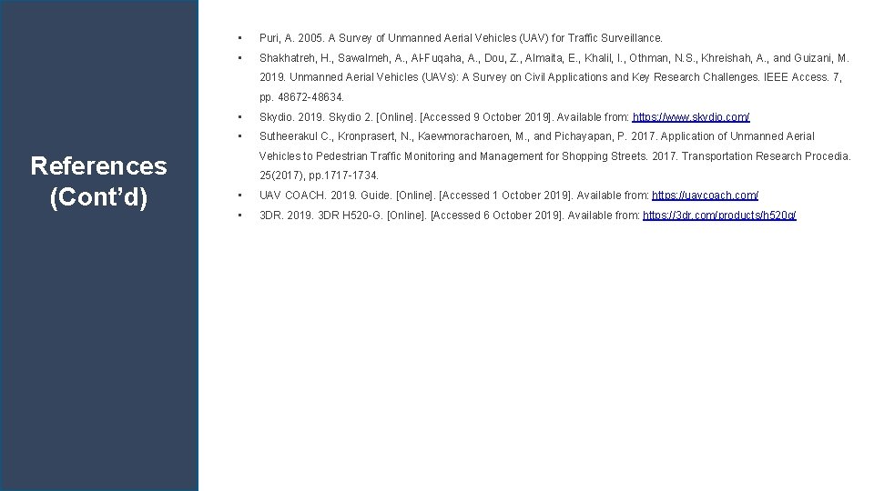  • Puri, A. 2005. A Survey of Unmanned Aerial Vehicles (UAV) for Traffic