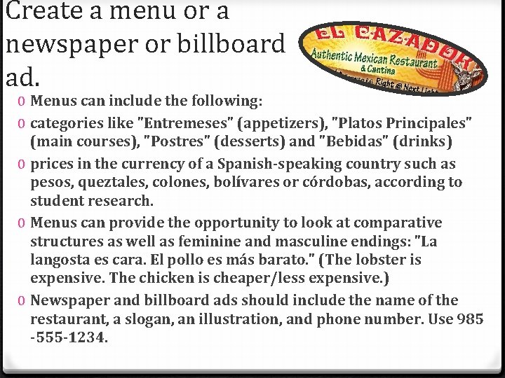 Create a menu or a newspaper or billboard ad. 0 Menus can include the