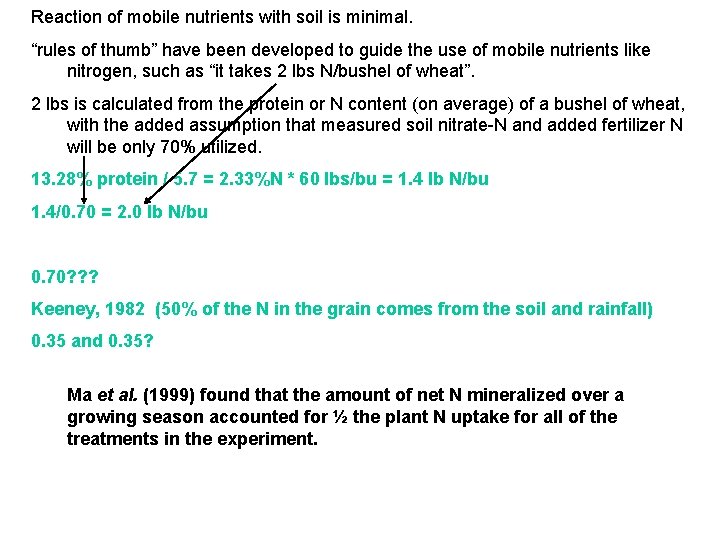 Reaction of mobile nutrients with soil is minimal. “rules of thumb” have been developed Reaction of mobile nutrients with soil is minimal. “rules of thumb” have been developed
