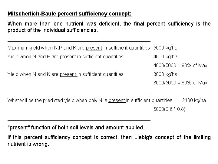 Mitscherlich-Baule percent sufficiency concept: When more than one nutrient was deficient, the final percent Mitscherlich-Baule percent sufficiency concept: When more than one nutrient was deficient, the final percent