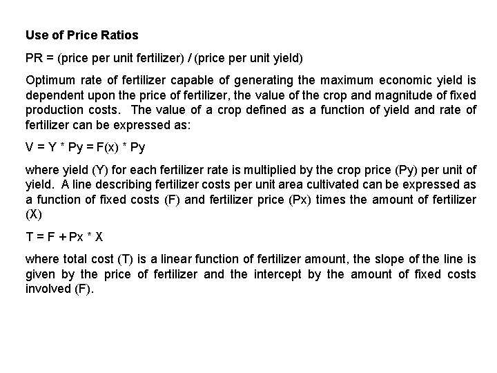 Use of Price Ratios PR = (price per unit fertilizer) / (price per unit Use of Price Ratios PR = (price per unit fertilizer) / (price per unit
