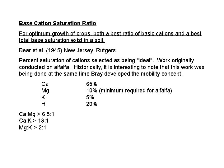Base Cation Saturation Ratio For optimum growth of crops, both a best ratio of Base Cation Saturation Ratio For optimum growth of crops, both a best ratio of