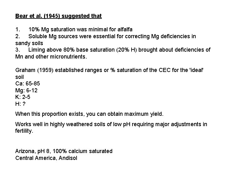 Bear et al. (1945) suggested that 1. 10% Mg saturation was minimal for alfalfa Bear et al. (1945) suggested that 1. 10% Mg saturation was minimal for alfalfa