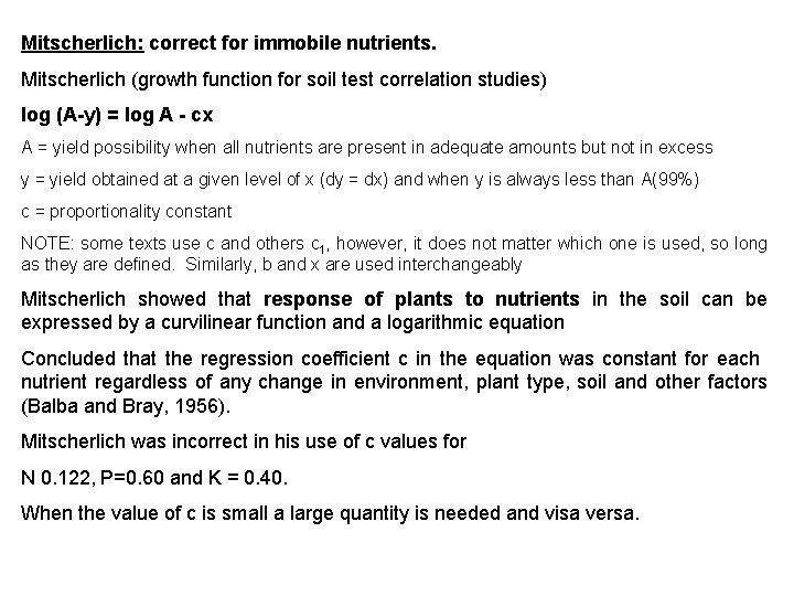 Mitscherlich: correct for immobile nutrients. Mitscherlich (growth function for soil test correlation studies) log Mitscherlich: correct for immobile nutrients. Mitscherlich (growth function for soil test correlation studies) log