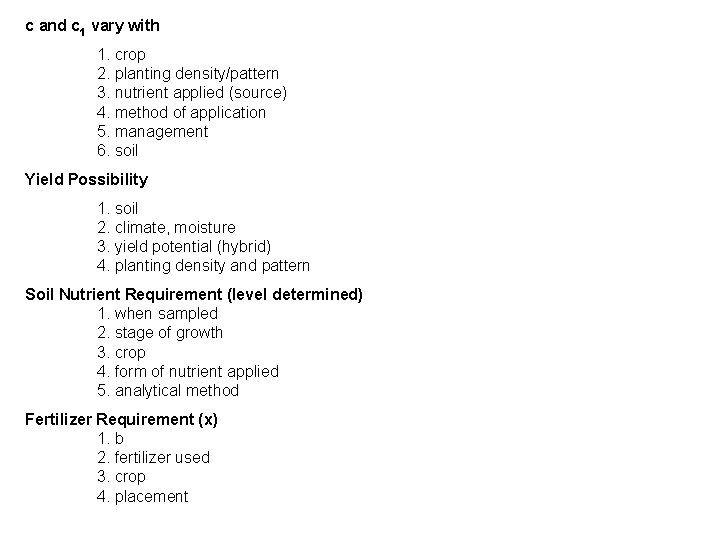 c and c 1 vary with 1. crop 2. planting density/pattern 3. nutrient applied c and c 1 vary with 1. crop 2. planting density/pattern 3. nutrient applied