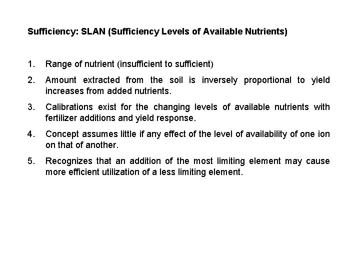 Sufficiency: SLAN (Sufficiency Levels of Available Nutrients) 1. Range of nutrient (insufficient to sufficient) Sufficiency: SLAN (Sufficiency Levels of Available Nutrients) 1. Range of nutrient (insufficient to sufficient)