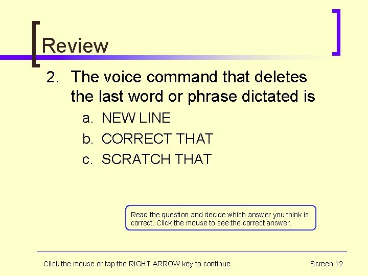 Review 2. The voice command that deletes the last word or phrase dictated is