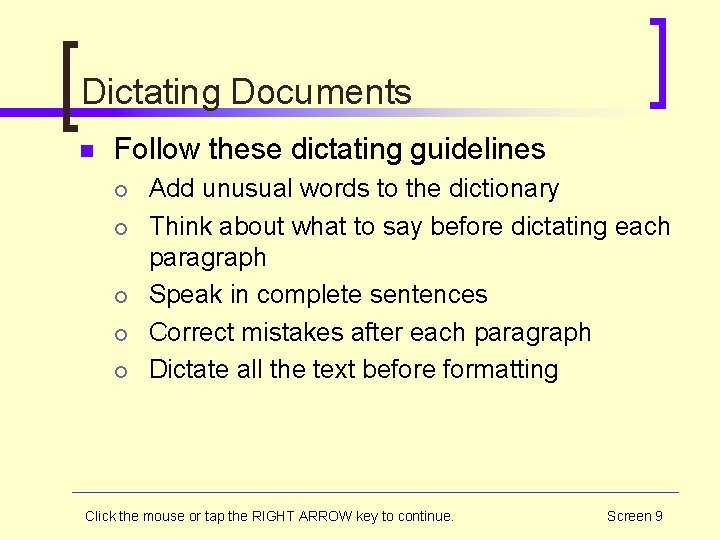 Dictating Documents n Follow these dictating guidelines ¡ ¡ ¡ Add unusual words to