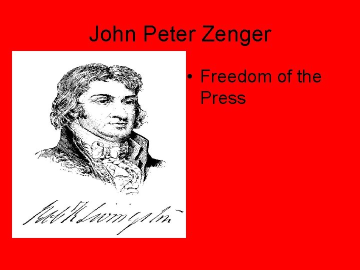 John Peter Zenger • Freedom of the Press 