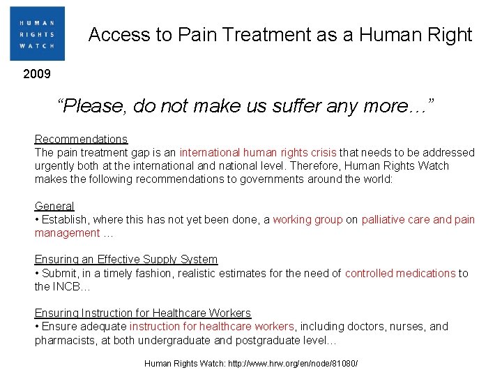 Access to Pain Treatment as a Human Right 2009 “Please, do not make us