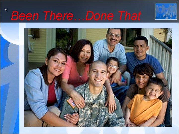 ` Been There…Done That 