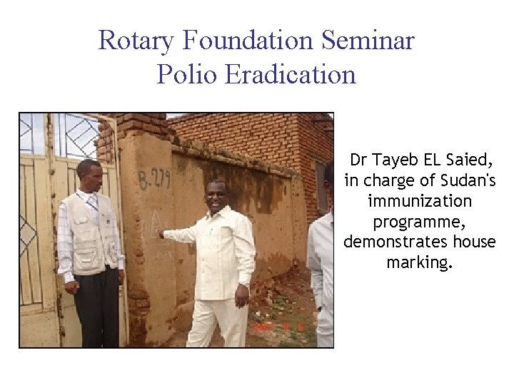 Rotary Foundation Seminar Polio Eradication Dr Tayeb EL Saied, in charge of Sudan's immunization