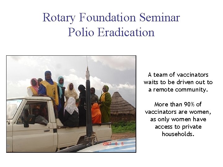 Rotary Foundation Seminar Polio Eradication A team of vaccinators waits to be driven out