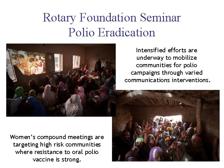 Rotary Foundation Seminar Polio Eradication Intensified efforts are underway to mobilize communities for polio