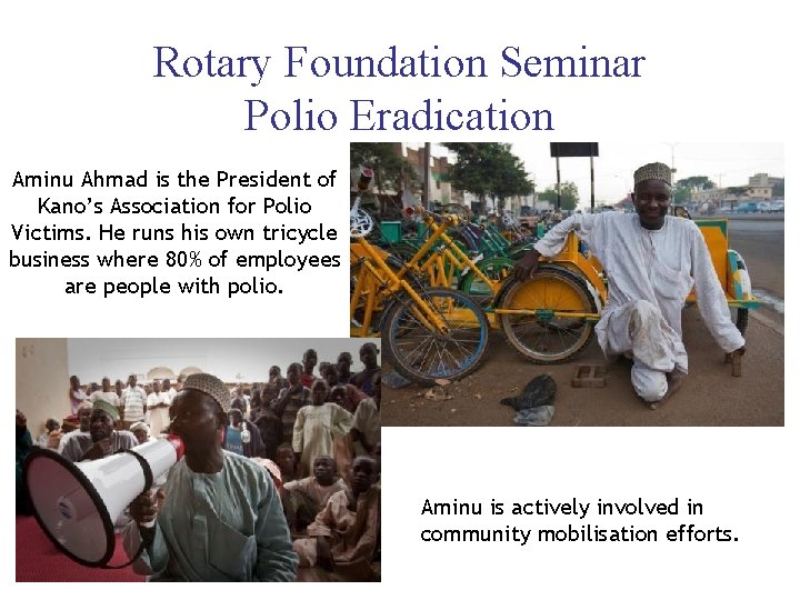 Rotary Foundation Seminar Polio Eradication Aminu Ahmad is the President of Kano’s Association for