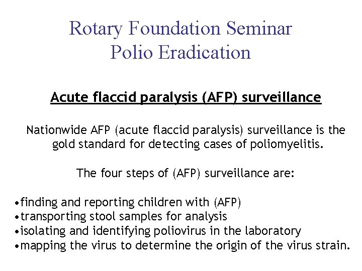Rotary Foundation Seminar Polio Eradication Acute flaccid paralysis (AFP) surveillance Nationwide AFP (acute flaccid