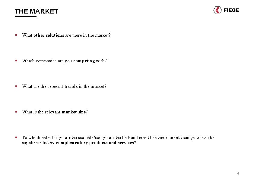 THE MARKET § What other solutions are there in the market? § Which companies THE MARKET § What other solutions are there in the market? § Which companies