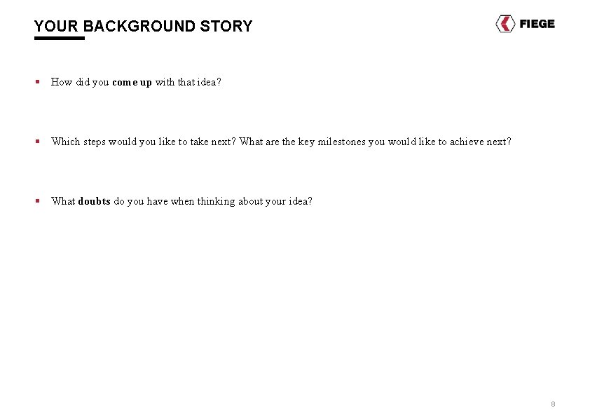 YOUR BACKGROUND STORY § How did you come up with that idea? § Which YOUR BACKGROUND STORY § How did you come up with that idea? § Which