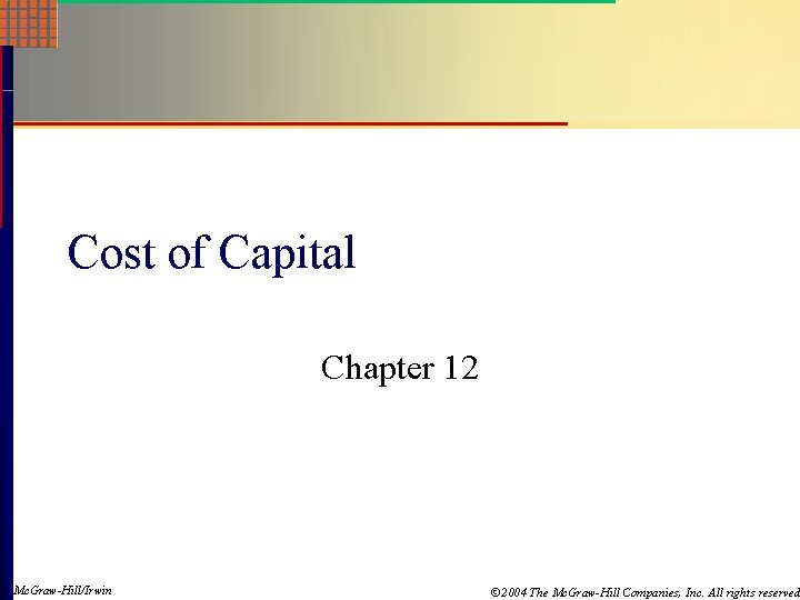 Cost of Capital Chapter 12 Mc GrawHillIrwin 2004