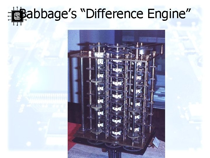 Babbage’s “Difference Engine” 
