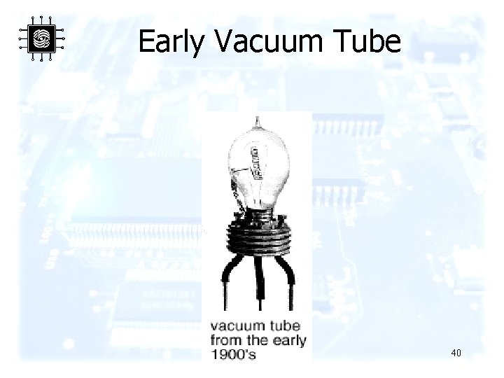 Early Vacuum Tube 40 