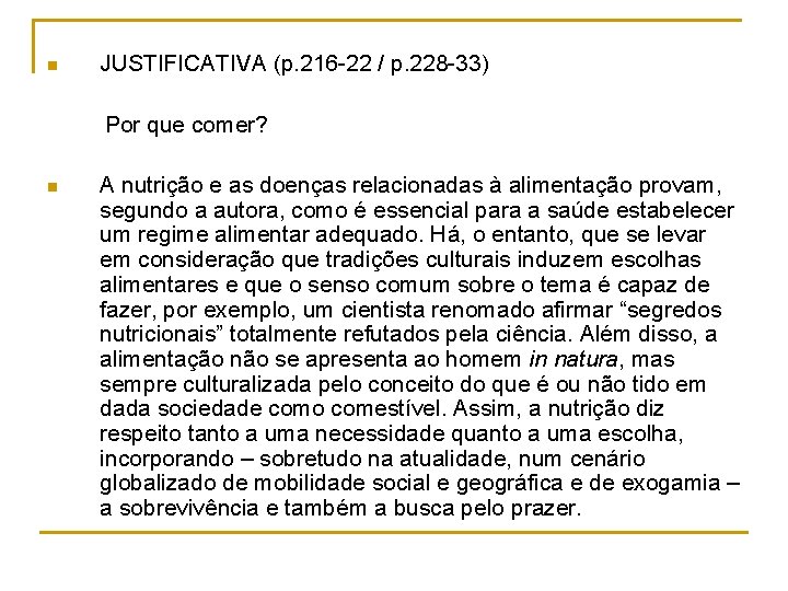 n JUSTIFICATIVA (p. 216 -22 / p. 228 -33) Por que comer? n A