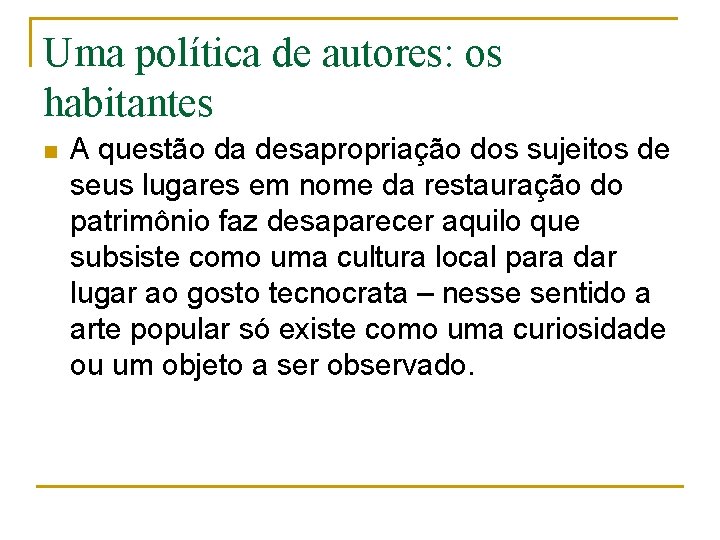 Uma política de autores: os habitantes n A questão da desapropriação dos sujeitos de